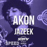 Jazeek - AKON (SCOTTY SPEED MIX 2025)
