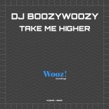 Dj Boozywoozy - Take Me Higher (Extended Mix)