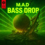 M.A.D. - Bass Drop (Original Mix)