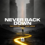 The Pitcher & Sam Lemay - Never Back Down (Extended Mix)