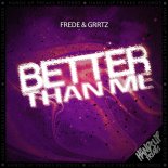 Frede & Grrtz - Better Than Me (Extended Mix)