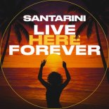 Santarini - Live Here Forever (Extended mix)