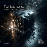 Turbinens - Into The Far Light (Original Mix)