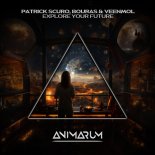 Patrick Scuro, Bouras & VEENMOL - Explore Your Future (Extended Mix)