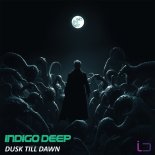 Indigo Deep - Dusk Till Dawn