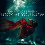 Talla 2XLC & Fragma - Look At You Now (Radio Edit)