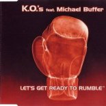 K.O.'s Feat. Michael Buffer - Let's Get Ready to Rumble (Knock out Mix Remastered)