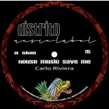 Carlo Riviera - House Music Save Me
