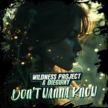 Wildness Project & Dieguiky - Don't Wanna Know (Original Mix)