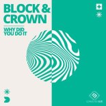 Block & Crown - Why Did You Do It
