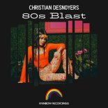 Christian Desnoyers - 80s Blast (Original Mix)