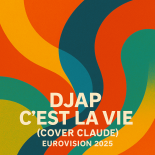 DJAP - C'est La Vie (Cover Claude) Eurovision 2025