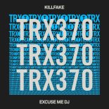 Killfake - Excuse Me DJ (Extended Mix)