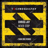 Chriss Jay - Never Stop (Original Mix)