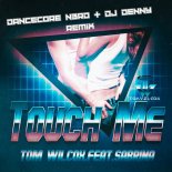 Tom Wilcox Feat. Sabrina - Touch Me (Dancecore N3rd & DJ Denny Remix)