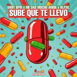 Dany Bpm & Me Das Mucho Amor Feat. M.P.M. - Sube Que Te Llevo (Extended)