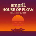 🎧 ampriL – House of Flow Vol.1 🌅