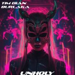 Tim Dian, BURLAKA - Unholy