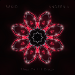 88KID, Andeen K - They Call It Crazy