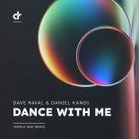 Daniel Kandi & Dave Raval - Dance With Me (Temple One Remix Extended)