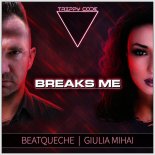 BeatQueche & Giulia Mihai  - Breaks Me (Extended Mix)