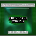 Ralphy Grey & Paul McCormick - Prove You Wrong (DJ GEDAS Remix)