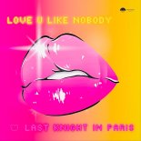 Last Knight In Paris - Love U Like Nobody