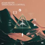 Adam Beyer - Taking Back Control (Original Mix)