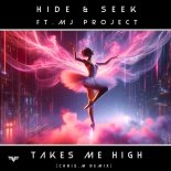 Hide & Seek ft MJ-Project  - Takes Me High (Chris M remix)