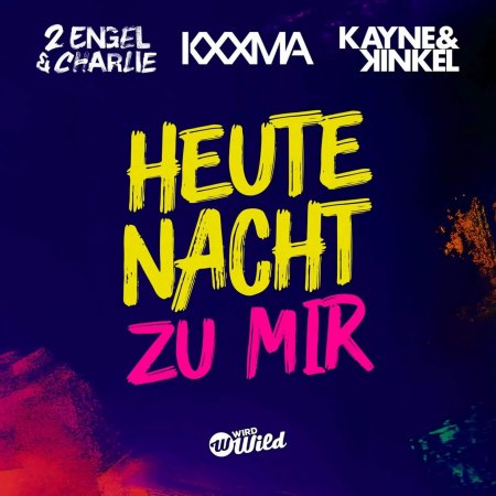 2 Engel & Charlie x KXXMA x Kaine and Kinkel - Heute Nacht Zu Mir (Extended Mix)