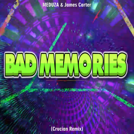 MEDUZA & James Carter - Bad Memories (Crucian Remix)