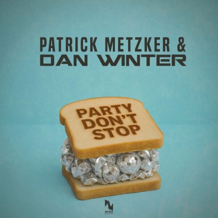 Patrick Metzker & Dan Winter - Party Don't Stop