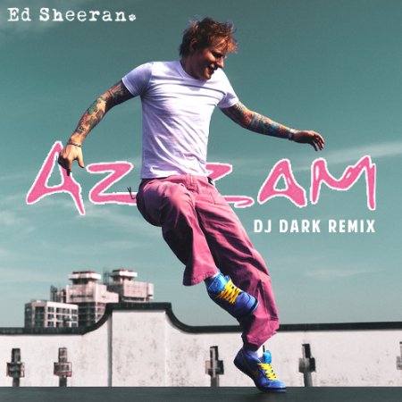 Ed Sheeran - Azizam (Extended Ultimix by DJSW Productions Dj Dark Edit) 128 bpm