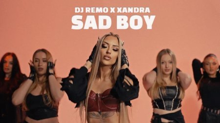 Dj Remo & Xandra - Sad Boy
