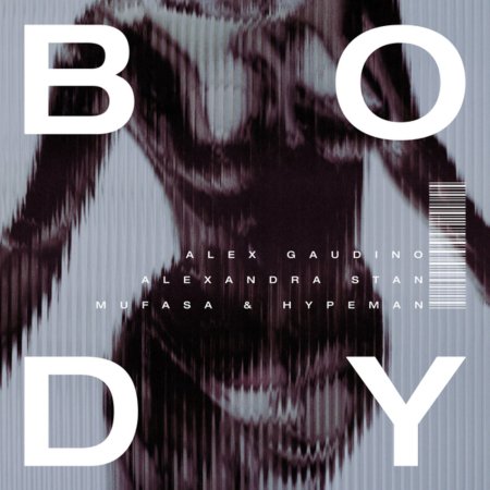 Alex Gaudino, Alexandra Stan, Mufasa & Hypeman - Body (Extended)
