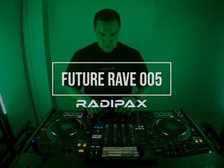Radipax - Future Rave Set [005] 💚 (KREAM, Anyma, Ayden Loyde, Massano, CamelPhat, PLUS2, Liquid Lab)
