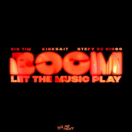 Big Tim x Kickbait x Stefy DeCicco  - Boom (Let The Music Play)