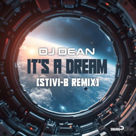 DJ Dean - It's A Dream (Stivi-B Remix Edit)