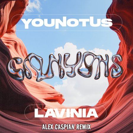 YouNotUs, LAVINIA - Canyons (Alex Caspian Remix)