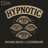 Antoine Delvig & LUISDEMARK - Hypnotic (Extended Mix)