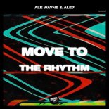 Ale7, Ale Wayne - Move to the Rhythm (Extended Mix)