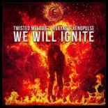 Twisted Melodiez & Nvayne & Xenopulse - We Will Ignite