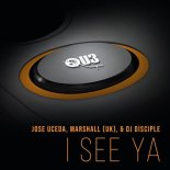 DJ Disciple, Jose Uceda, Marshall (UK) - I See Ya (Original Mix)