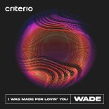 Wade - I Was Made For Lovin' You (Extended Mix)