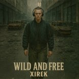 Xirek - Wild and Free (Extended)