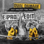 Dual Damage & Exproz - Get Wrecked 2024 Tool (Exproz Edit)