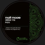 Matt Moore - Deliver Me (Original Mix)