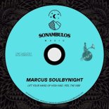 Marcus Soulbynight - Lift your hand up high and feel the vibe (Original Mix)