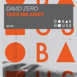 David Zero - Take Me Away