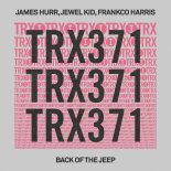 James Hurr, Jewel Kid, Frankco Harris - Back Of The Jeep (Extended Mix)